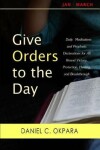 Book cover for Give Orders to the Day (365 Days)