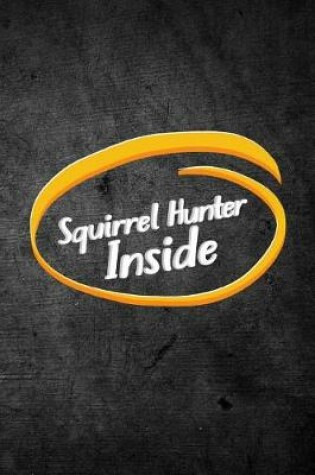 Cover of Squirrel Hunter Inside