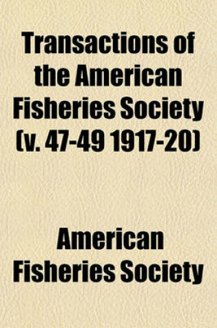 Cover of Transactions of the American Fisheries Society (V. 47-49 1917-20)