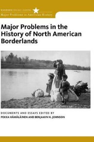 Cover of Major Problems in the History of North American Borderlands