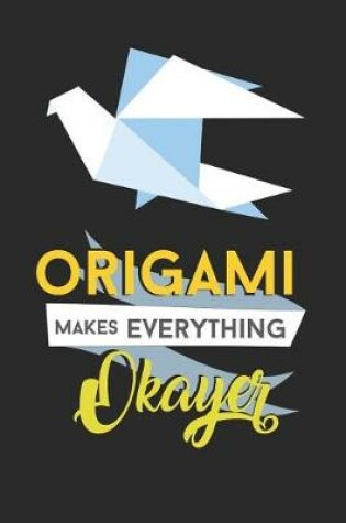 Cover of Origami Makes Everything Okayer