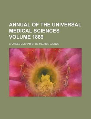 Book cover for Annual of the Universal Medical Sciences Volume 1889