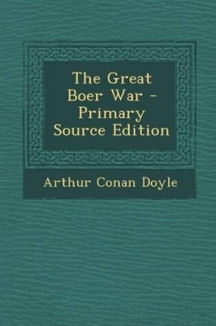 Cover of The Great Boer War - Primary Source Edition