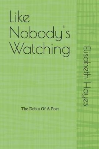 Cover of Like Nobody's Watching