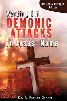 Book cover for Warding Off Demonic Attacks in Jesus' Name