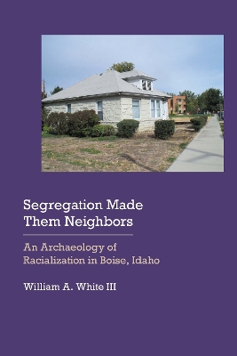 Book cover for Segregation Made Them Neighbors