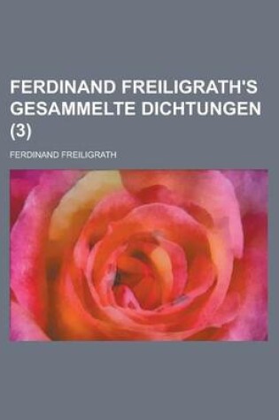 Cover of Ferdinand Freiligrath's Gesammelte Dichtungen (3 )