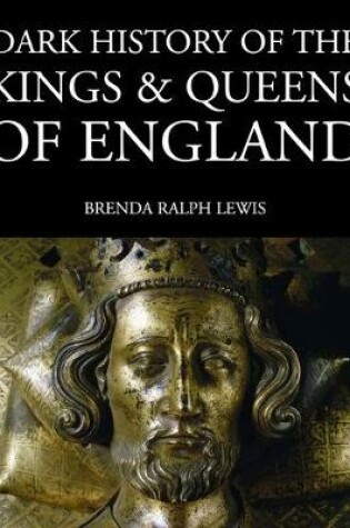 Cover of Dark History of the Kings & Queens of England