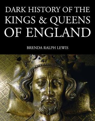 Cover of Dark History of the Kings & Queens of England