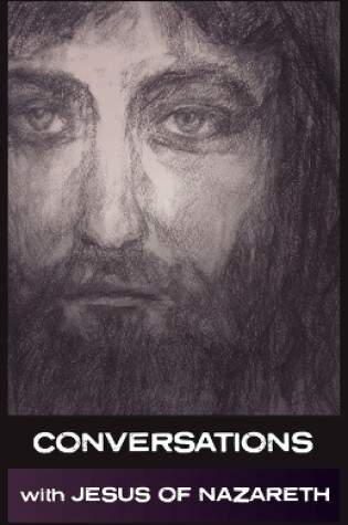 Cover of Conversations with Jesus of Nazareth