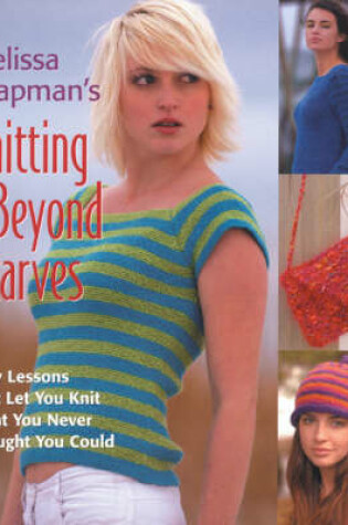 Cover of Melissa Leapman's Knitting Beyond Scarves