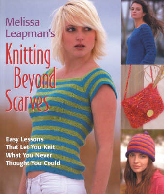 Book cover for Melissa Leapman's Knitting Beyond Scarves