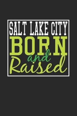 Book cover for Salt Lake City Born And Raised