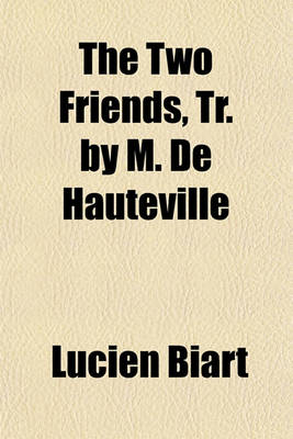 Book cover for The Two Friends, Tr. by M. de Hauteville