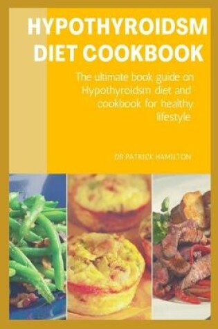 Cover of Hypothyroidsm Diet Cookbook