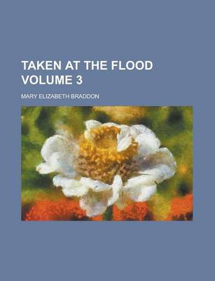 Book cover for Taken at the Flood Volume 3