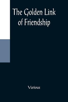 Book cover for The Golden Link of Friendship