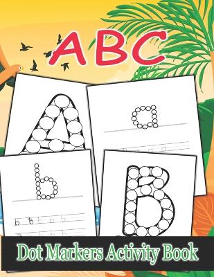 Book cover for ABC Dot Markers Activity Book