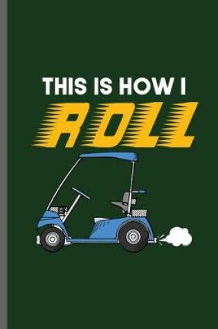 Cover of This is how I roll