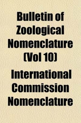 Cover of Bulletin of Zoological Nomenclature (Vol 10)