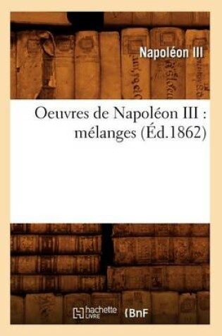 Cover of Oeuvres de Napoleon III: Melanges (Ed.1862)