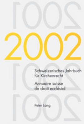 Cover of Schweizerisches Jahrbuch Fuer Kirchenrecht. Band 7 (2002)- Annuaire Suisse de Droit Ecclesial. Volume 7 (2002)