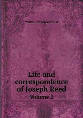 Book cover for Life and correspondence of Joseph Reed Volume 2