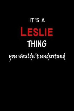 Cover of It's a Leslie Thing You Wouldn't Understandl