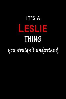 Book cover for It's a Leslie Thing You Wouldn't Understandl