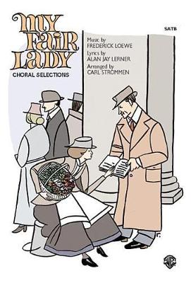 Book cover for My Fair Lady (Choral Selections)