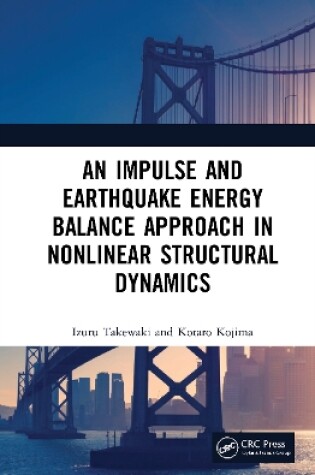 Cover of An Impulse and Earthquake Energy Balance Approach in Nonlinear Structural Dynamics