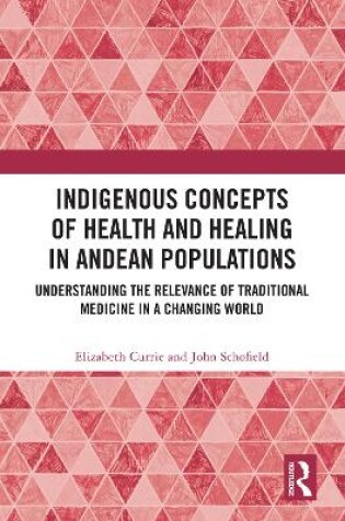 Cover of Indigenous Concepts of Health and Healing in Andean Populations