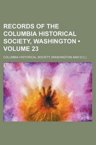 Cover of Records of the Columbia Historical Society, Washington (Volume 23)