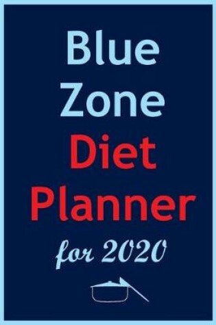 Cover of Blue Zone Diet Planner For 2020