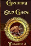 Book cover for Grumpy Old Gods Volume 2