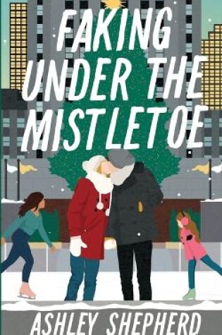 Cover of Faking Under the Mistletoe