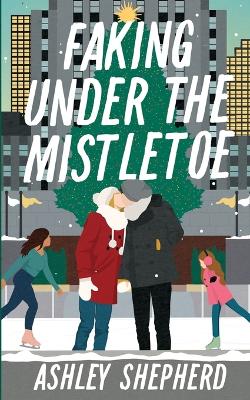 Book cover for Faking Under the Mistletoe