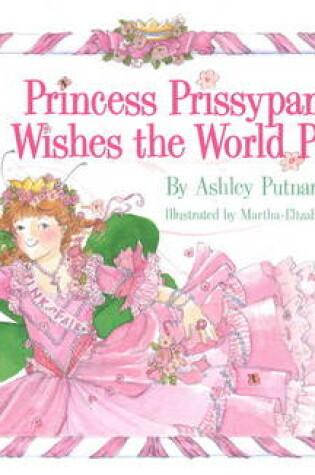Cover of Princess Prissypants Wishes the World Pink