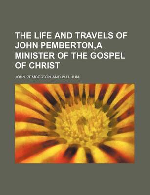 Book cover for The Life and Travels of John Pemberton, a Minister of the Gospel of Christ