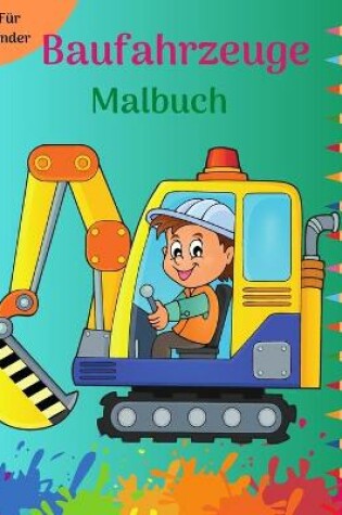 Cover of Baufahrzeuge Malbuch für Kinder