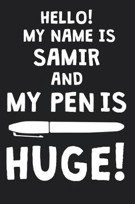 Book cover for Hello! My Name Is SAMIR And My Pen Is Huge!