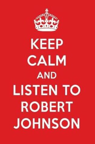 Cover of Keep Calm and Listen to Robert Johnson