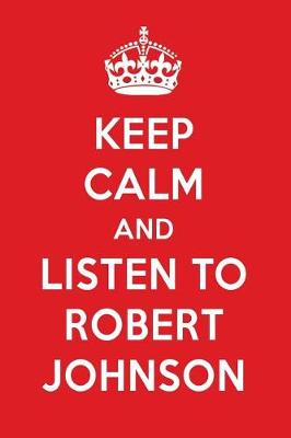 Book cover for Keep Calm and Listen to Robert Johnson