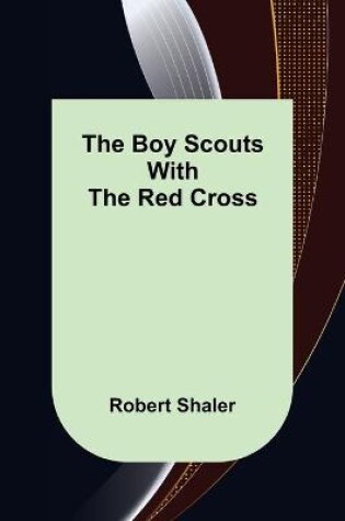 Cover of The Boy Scouts with the Red Cross