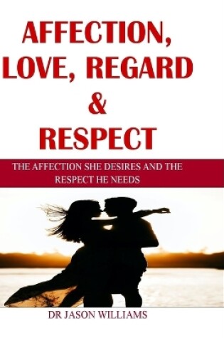Cover of Affection, Love, Regard & Respect