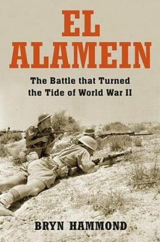 Cover of El Alamein, El: The Battle That Turned the Tide of the Second World War