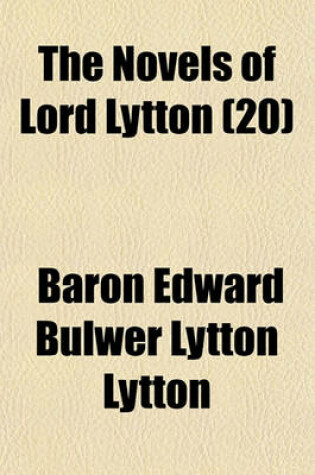 Cover of The Novels of Lord Lytton Volume 20