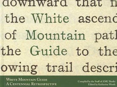 Book cover for White Mountain Guide: A Centennial Retrospective