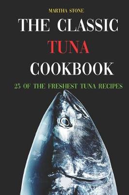 Book cover for The Classic Tuna Cookbook