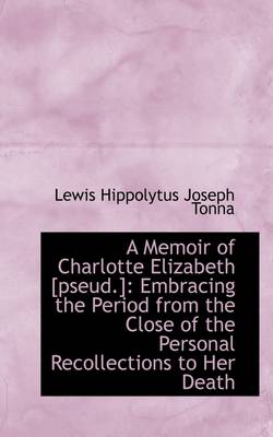 Book cover for A Memoir of Charlotte Elizabeth [Pseud.]